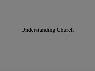 Understanding Church