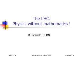 The LHC: Physics without mathematics !