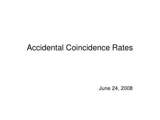 Accidental Coincidence Rates