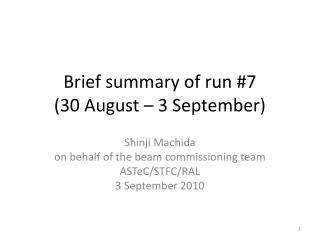 Brief summary of run #7 (30 August – 3 September)