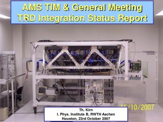 AMS TIM &amp; General Meeting TRD Integration Status Report