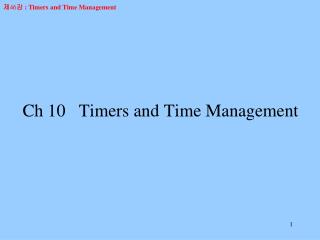 Ch 10 Timers and Time Management