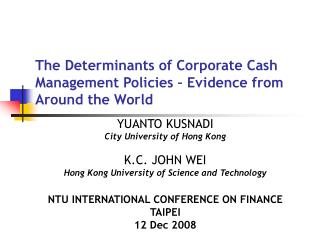 The Determinants of Corporate Cash Management Policies – Evidence from Around the World