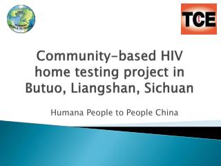 Community-based HIV home testing project in Butuo , Liangshan , Sichuan