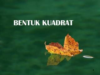 BENTUK KUADRAT