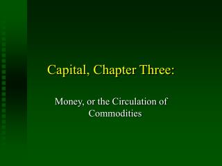 Capital, Chapter Three: