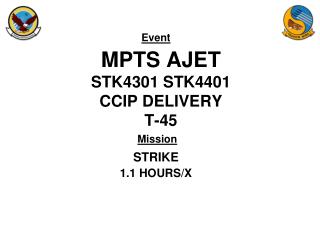 MPTS AJET STK4301 STK4401 CCIP DELIVERY T-45