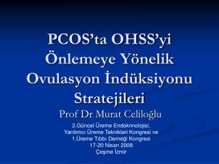 PCOS’ta OHSS’yi Önlemeye Yönelik Ovulasyon İndüksiyonu Stratejileri