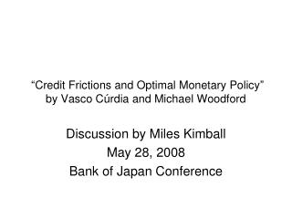 “Credit Frictions and Optimal Monetary Policy” by Vasco C ú rdia and Michael Woodford