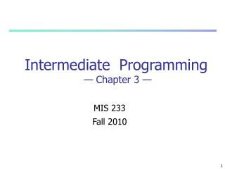 Intermediate Programming — Chapter 3 —