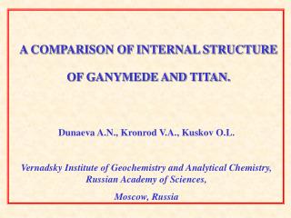 A COMPARISON OF INTERNAL STRUCTURE OF GANYMEDE AND TITAN.