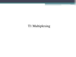 T1 Multiplexing