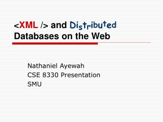 &lt; XML /&gt; and Di s t r i b u t e d Databases on the Web