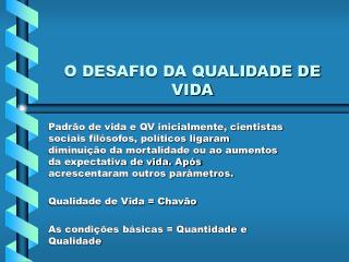 O DESAFIO DA QUALIDADE DE VIDA