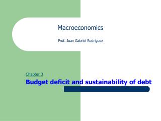 Macroeconomics Prof. Juan Gabriel Rodríguez