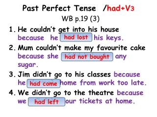 Past Perfect Tense / had+V 3 WB p.19 (3)