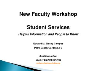 New Faculty Workshop Student Services Helpful Information and People to Know