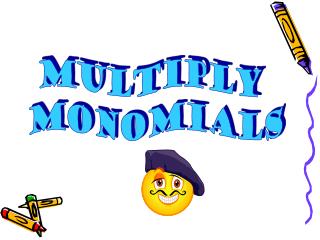 Multiply monomials