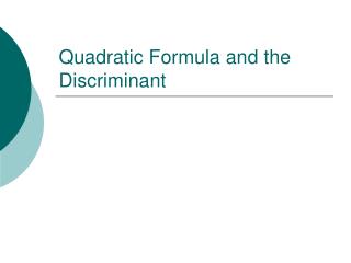 Quadratic Formula and the Discriminant