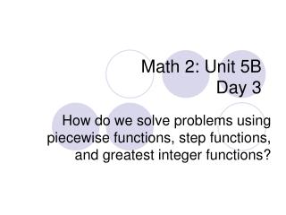 Math 2: Unit 5B Day 3