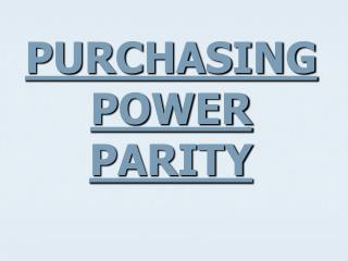 PURCHASING POWER PARITY