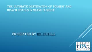 The ultimate destination of tourist and beach hotels miami