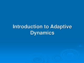 Introduction to Adaptive Dynamics