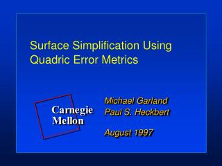 Surface Simplification Using Quadric Error Metrics