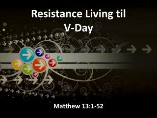 Resistance Living til V-Day