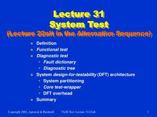 Lecture 31 System Test (Lecture 22alt in the Alternative Sequence)