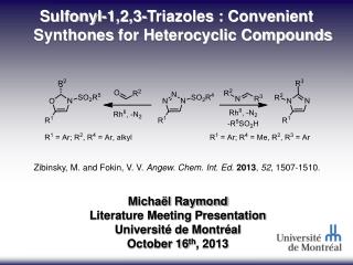 Sulfonyl-1,2,3-Triazoles : Convenient Synthones for Heterocyclic Compounds