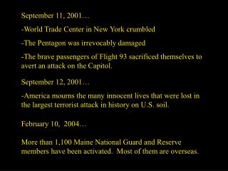 September 11, 2001… -World Trade Center in New York crumbled -The Pentagon was irrevocably damaged