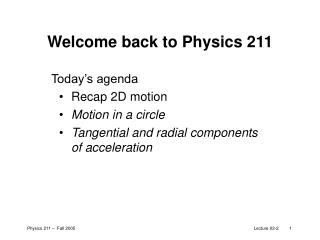 Welcome back to Physics 211