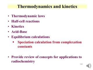 Thermodynamics and kinetics