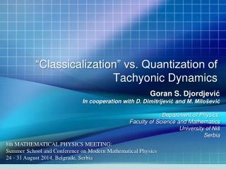 “ Classicalization ” vs. Quantization of Tachyonic Dynamics