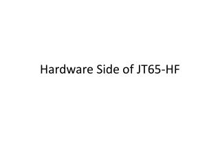 Hardware Side of JT65-HF