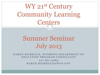 WY 21 st Century Community Learning Centers Summer Seminar July 2013