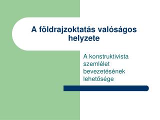 A földrajzoktatás valóságos helyzete