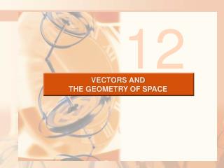 VECTORS AND THE GEOMETRY OF SPACE