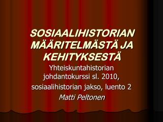 SOSIAALIHISTORIAN MÄÄRITELMÄSTÄ JA KEHITYKSESTÄ