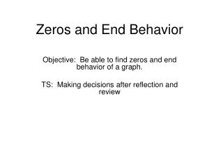 Zeros and End Behavior