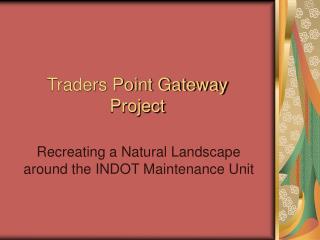 Traders Point Gateway Project