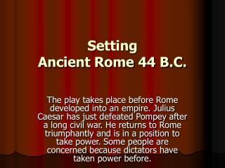 Setting Ancient Rome 44 B.C.