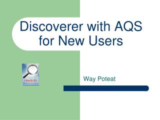 Discoverer with AQS for New Users