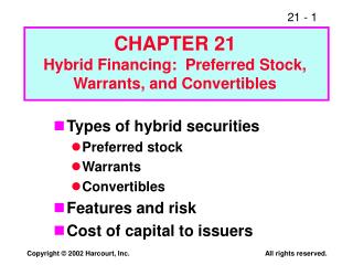 Types of hybrid securities Preferred stock Warrants Convertibles Features and risk