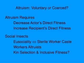 Altruism: Voluntary or Coerced?