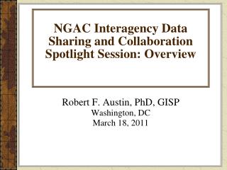 NGAC Interagency Data Sharing and Collaboration Spotlight Session: Overview