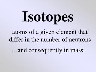 Isotopes