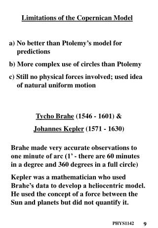 Limitations of the Copernican Model a) No better than Ptolemy’s model for predictions