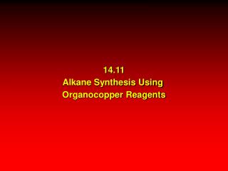 14.11 Alkane Synthesis Using Organocopper Reagents